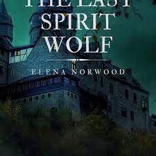 But now, seventeen years later, she is working as a forensic accountant. . The last spirit wolf elena norwood free online